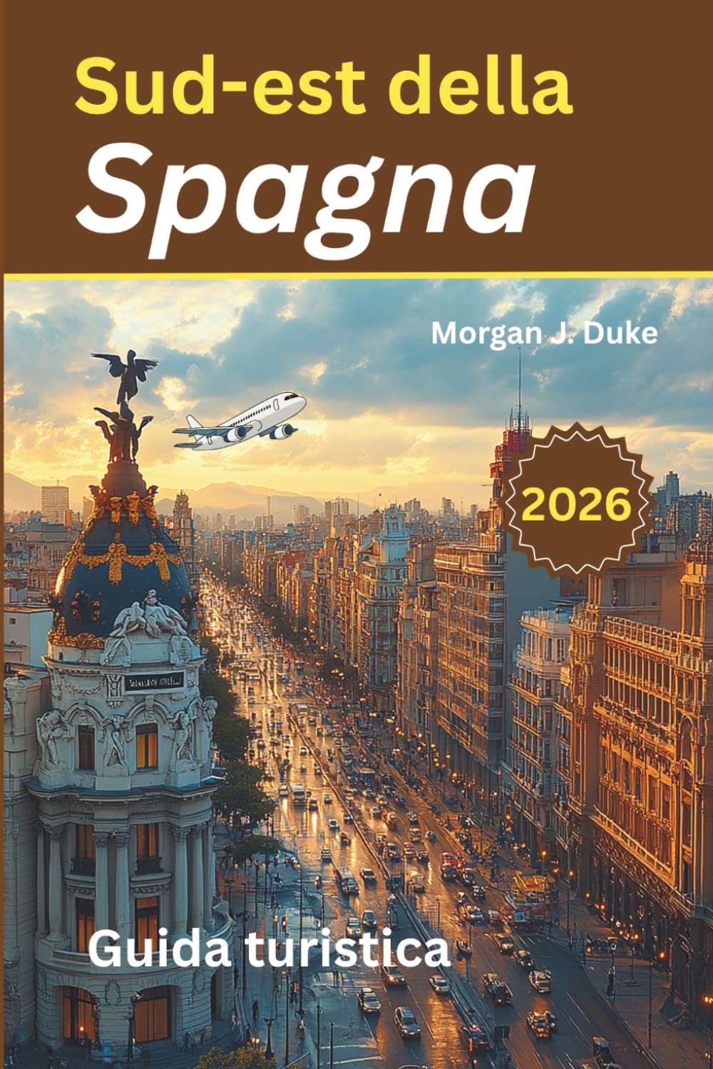 Guida turistica della Spagna sud-orientale: Esplora con sicurezza, oltre 50 cose da fare