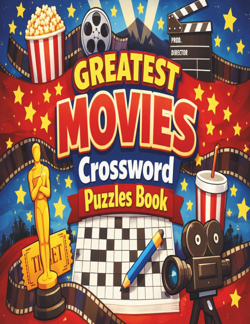 Greatest Movies Crossword Puzzles Book: Fun Crossword Puzzles About Films, Actors, and Directors for Adults