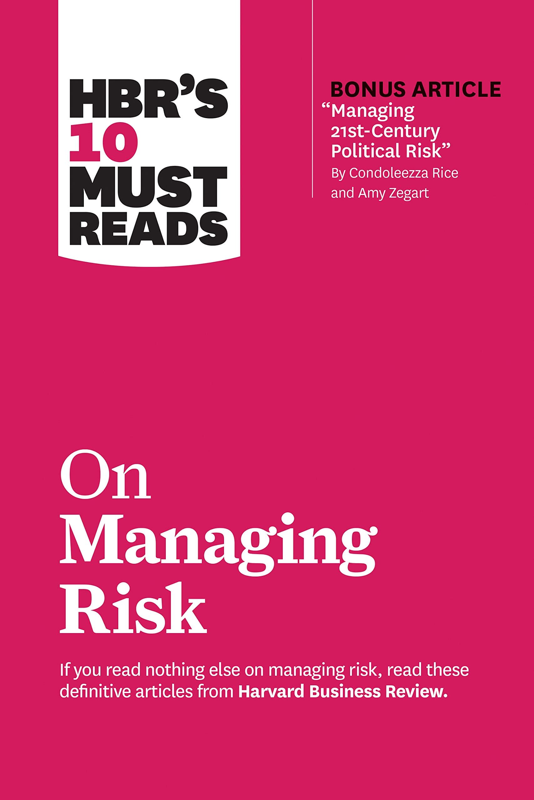 Harvard Business Review Press HBR's 10 Must Reads on Managing Risk: (with bonus article 'Managing 21st-Century Political Risk' by Condoleezza Rice and Amy Zegart)
