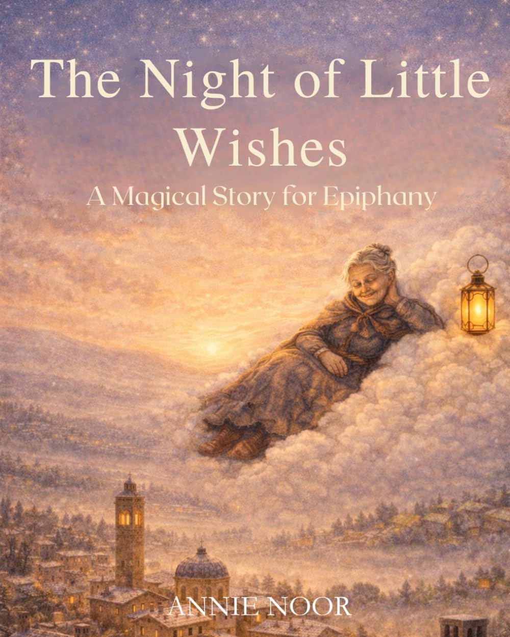 The Night of Little Wishes: A Magical Story for Epiphany
