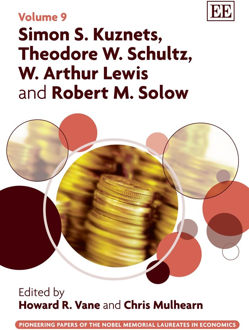 Simon S. Kuznets, Theodore W. Schultz, W. Arthur Lewis and Robert M. Solow