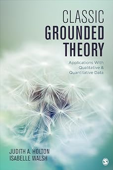 Classic Grounded Theory Applications With Qualitative and Quantitative Data