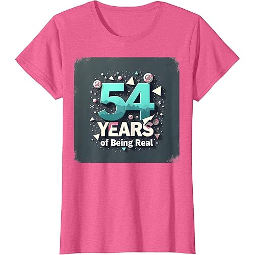 54 Years of Being Real - Birthday Gift for Authenticity T-Shirt