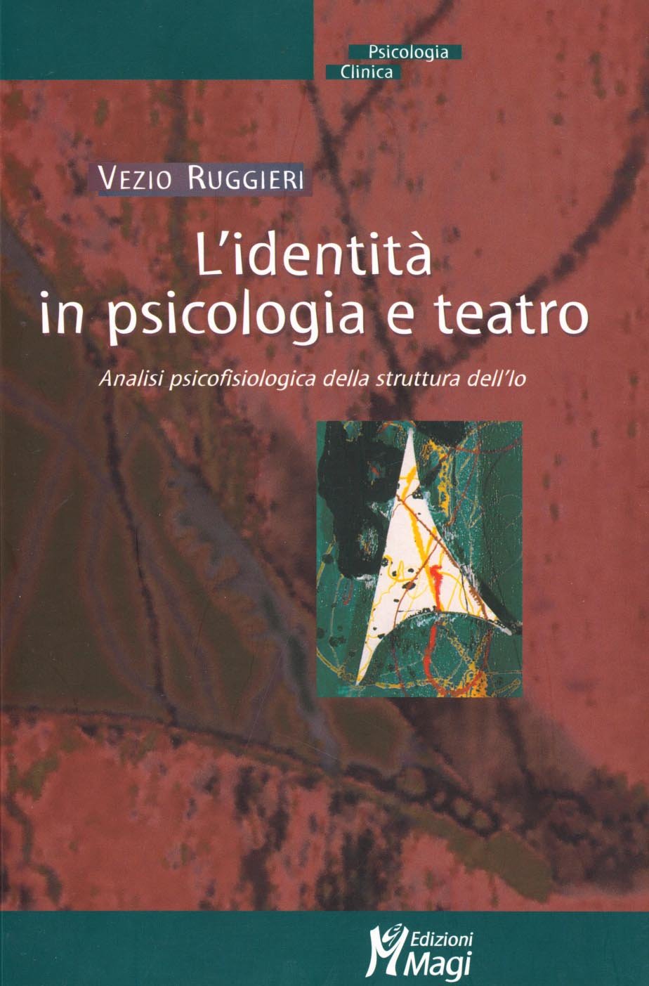L'identità In Psicologia E Teatro. Analisi Psicofisiologica Della Struttura Dell'io - 4