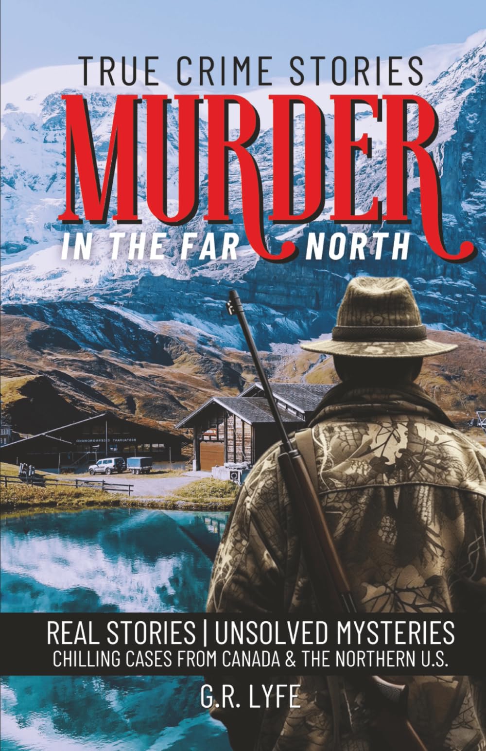 True Crime Stories Murder in the Far North: Real Stories | Unsolved Mysteries Chilling Cases From Canada & The Northern U.S. (Serial Killers)