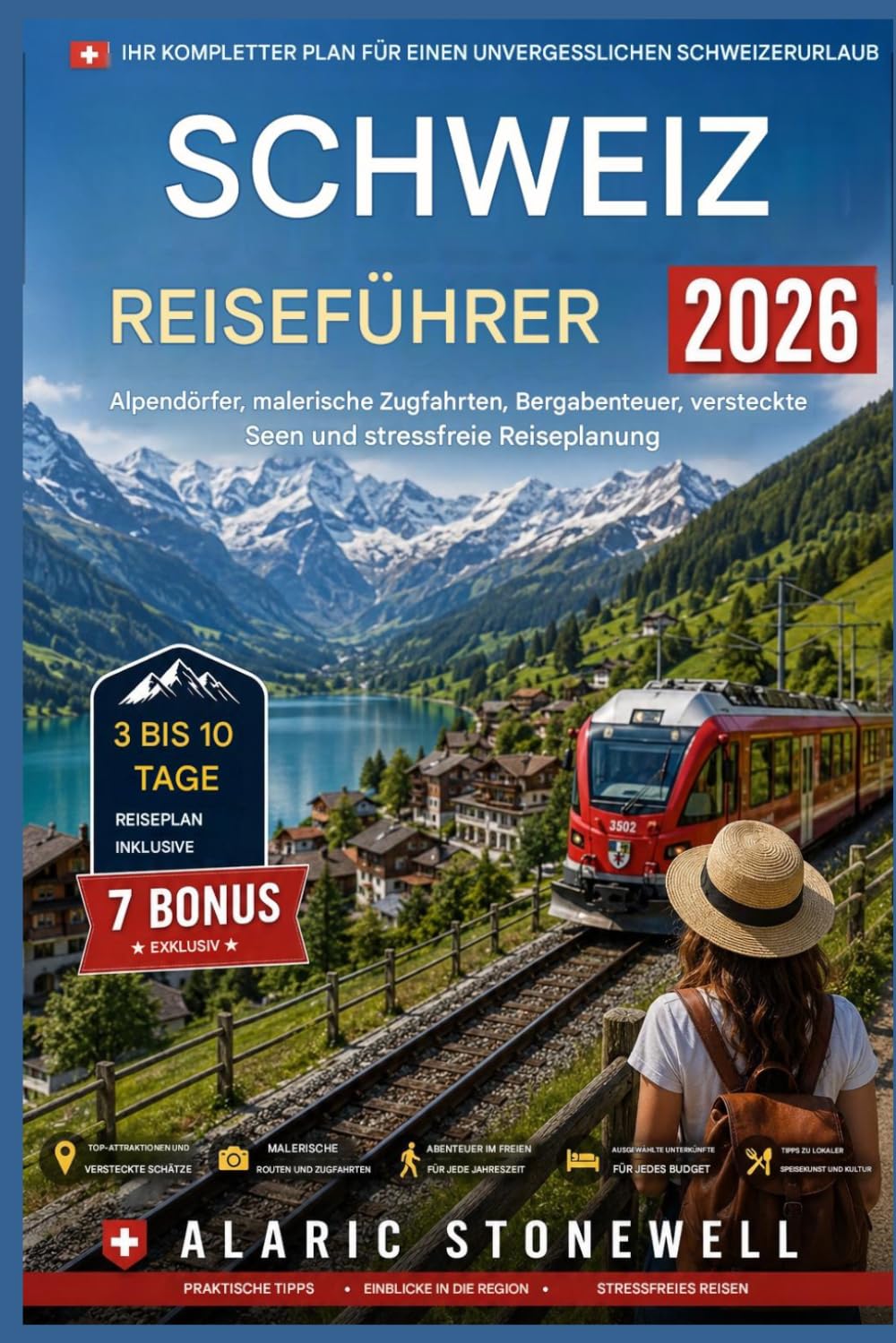 SCHWEIZ-REISEFÜHRER 2026: Alpendörfer, malerische Zugfahrten, Bergabenteuer, versteckte Seen und stressfreie Reiseplanung. (German Edition)