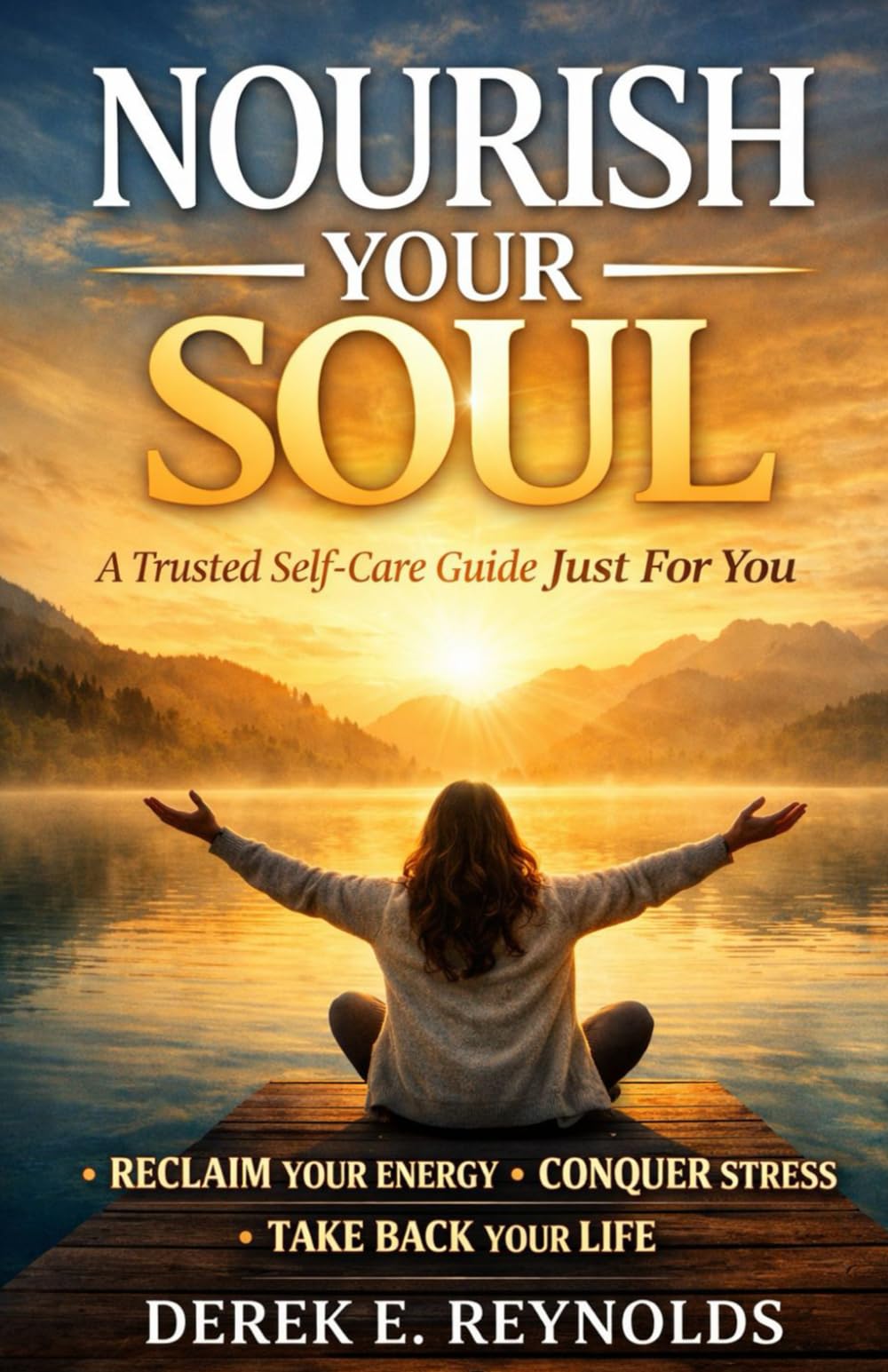 NOURISH YOUR SOUL: A Trusted Self-Care Guide Just For You.