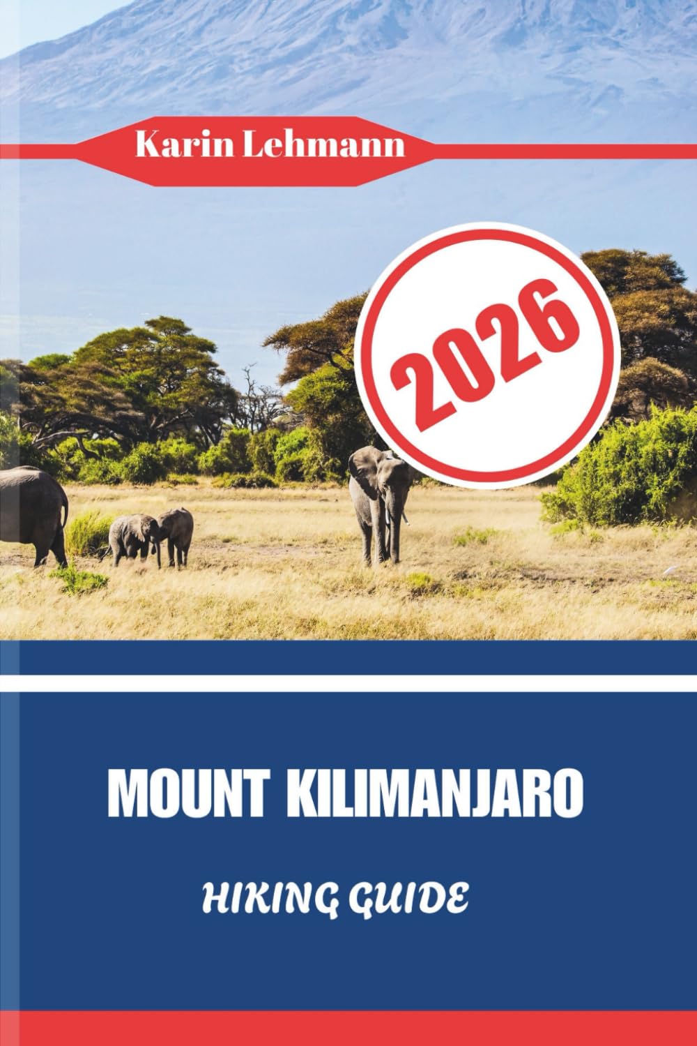 MOUNT KILIMANJARO HIKING GUIDE 2026