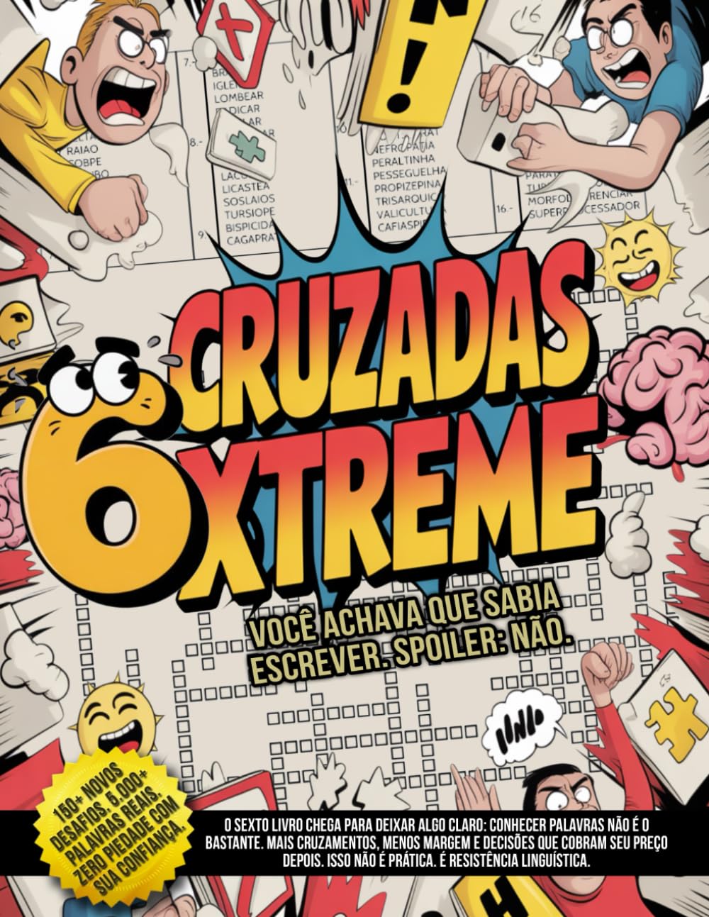 Cruzadas Xtreme – Você achava que sabia escrever. Spoiler: não.: Mais de 150 desafios inéditos. Mais de 5.000 palavras reais. E uma desconfiança permanente de letras que antes pareciam confiáveis.