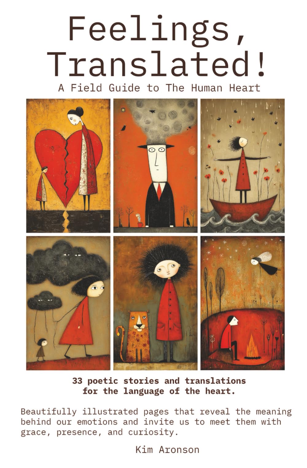 Feelings, Translated!: A Field Guide to The Human Heart (The Language Between Us)