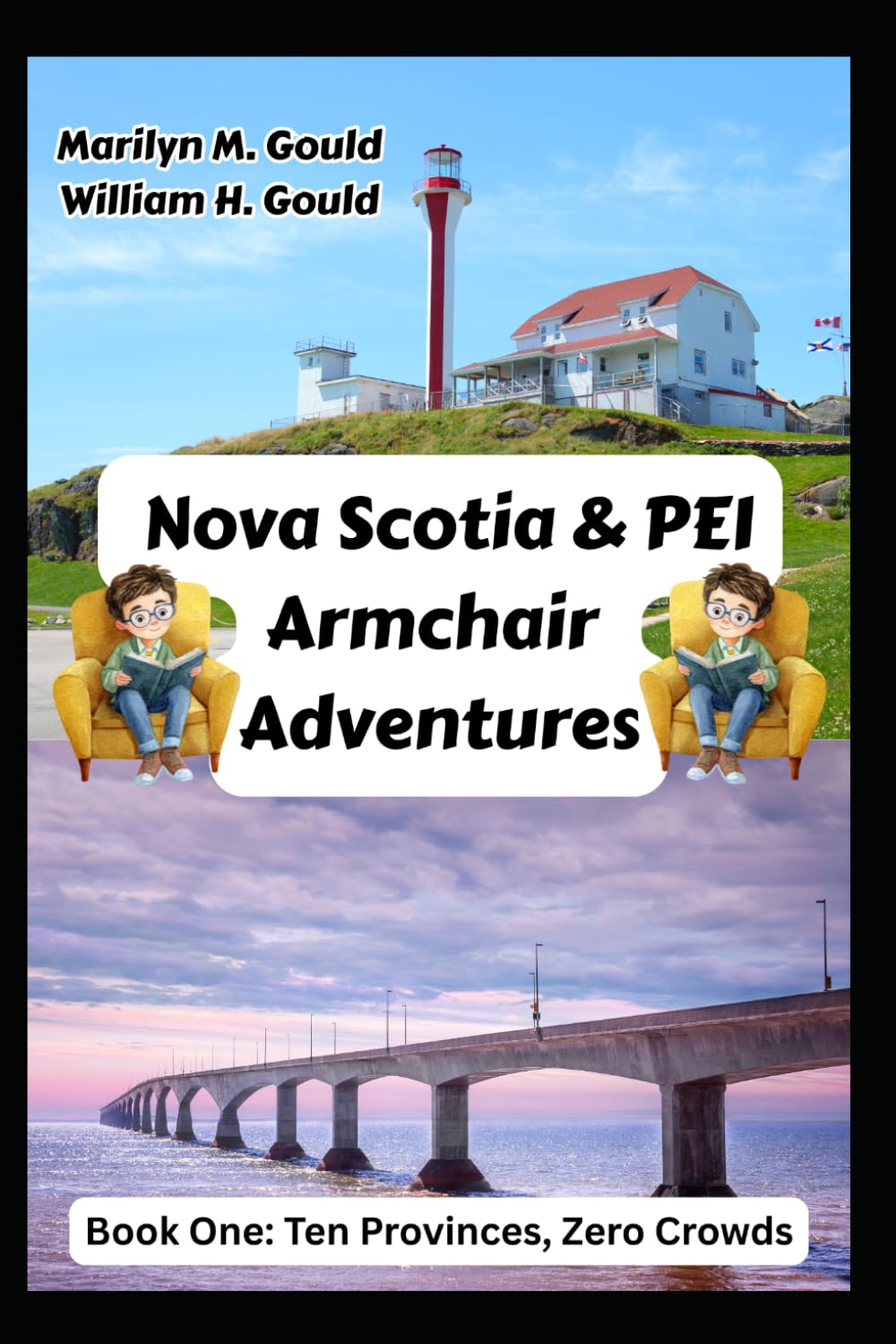 Nova Scotia and PEI Armchair Adventures (Ten Provinces, Zero Crowds)