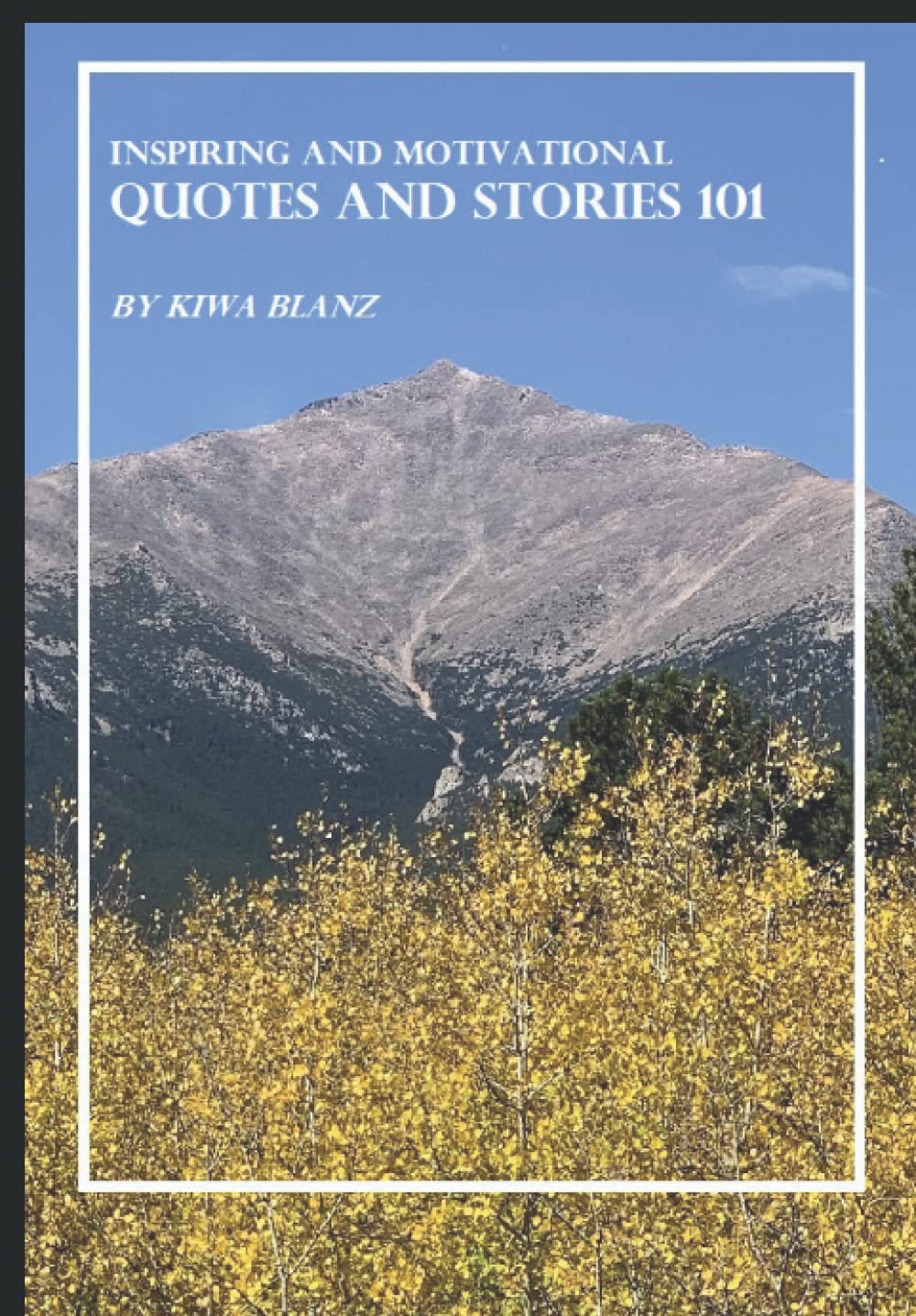 101 Inspiring and Motivational Quotes and Stories