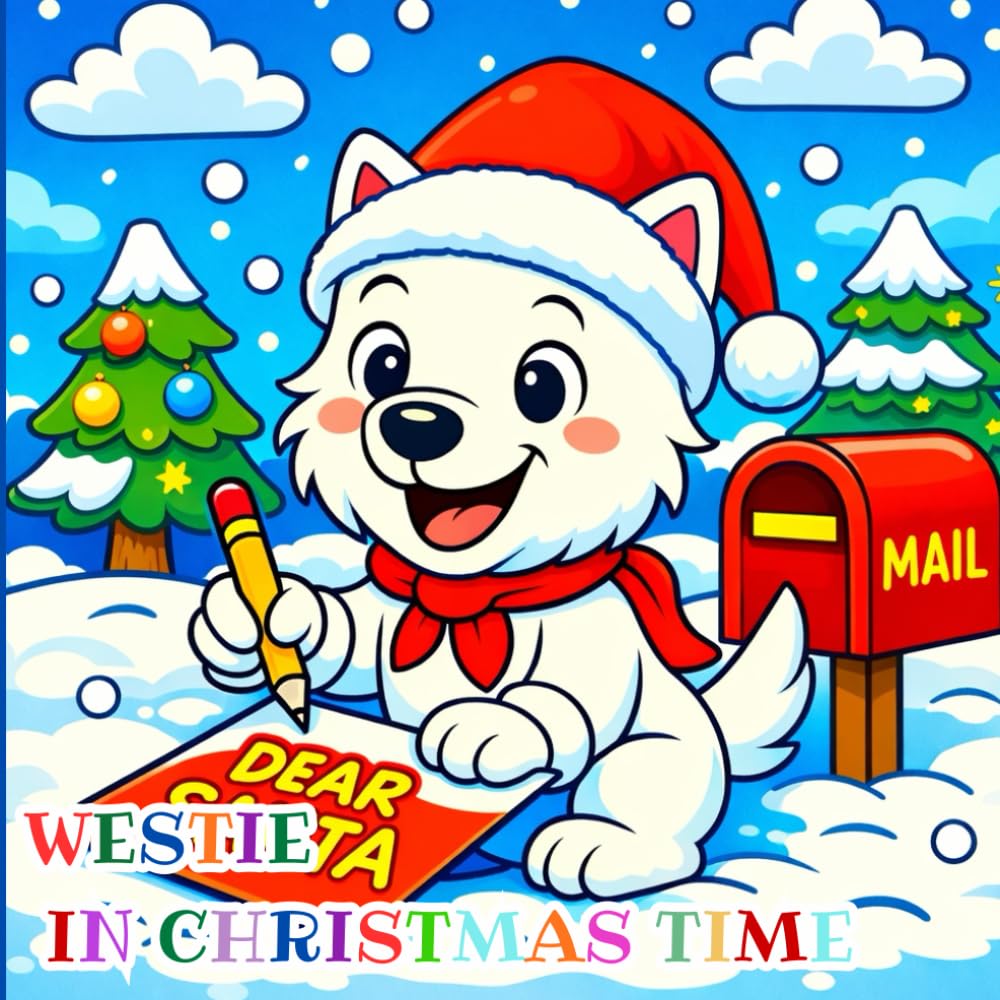 westie in christmas time: A Festive Coloring Book for Kids Aged 4–10
