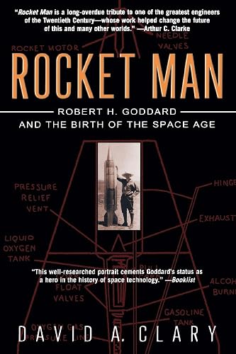 Rocket Man: Robert H. Goddard and the Birth of the Space Age