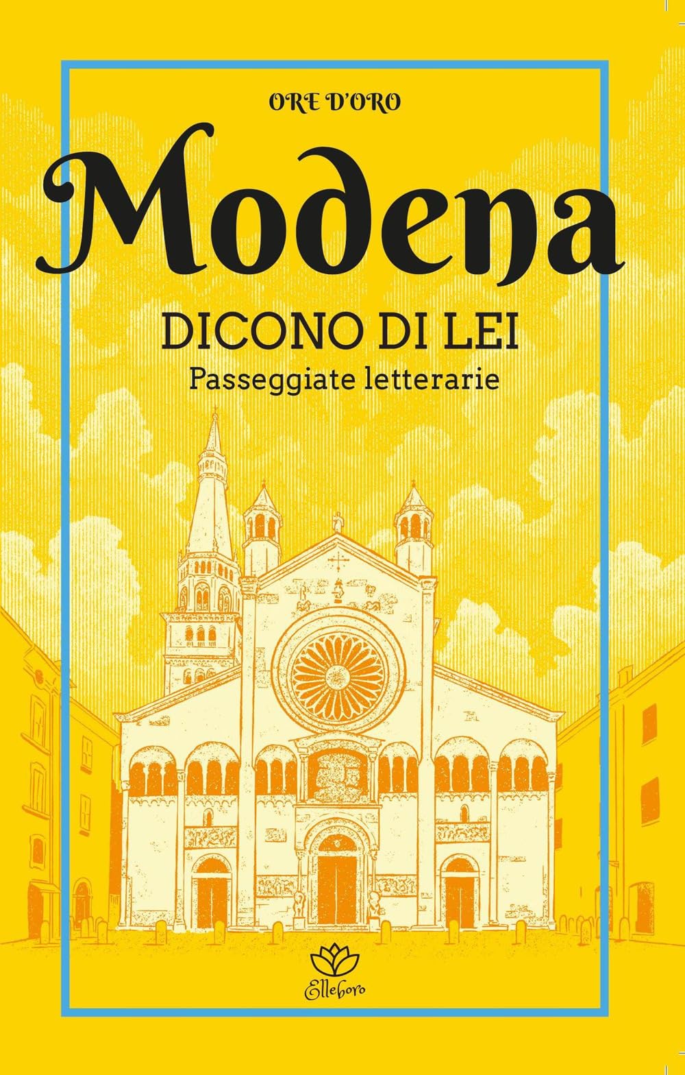 Modena. Dicono Di Lei. Passeggiate Letterarie - 4