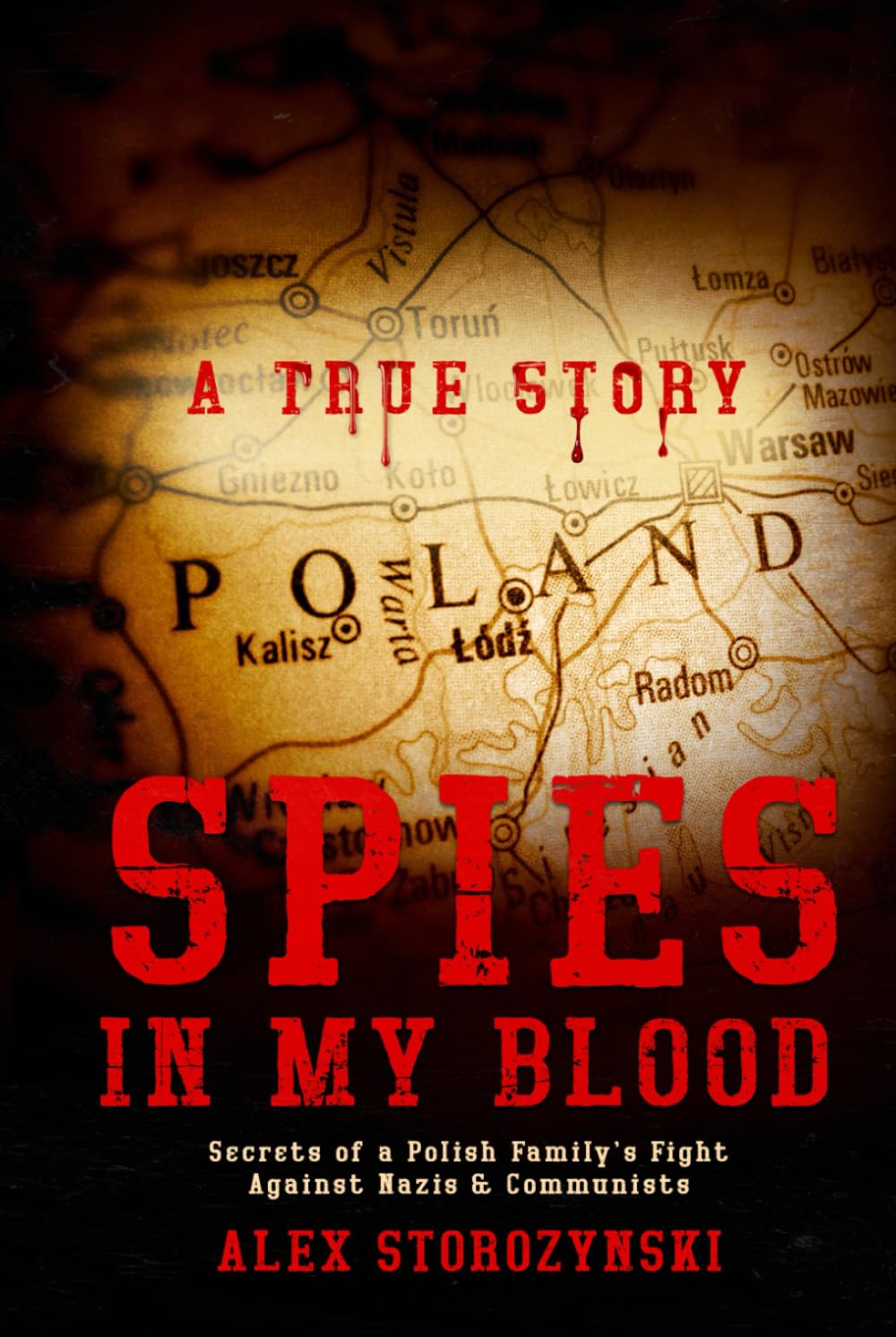 Spies In My Blood: A Polish Family’s Secret Fight Against Nazis & Communists