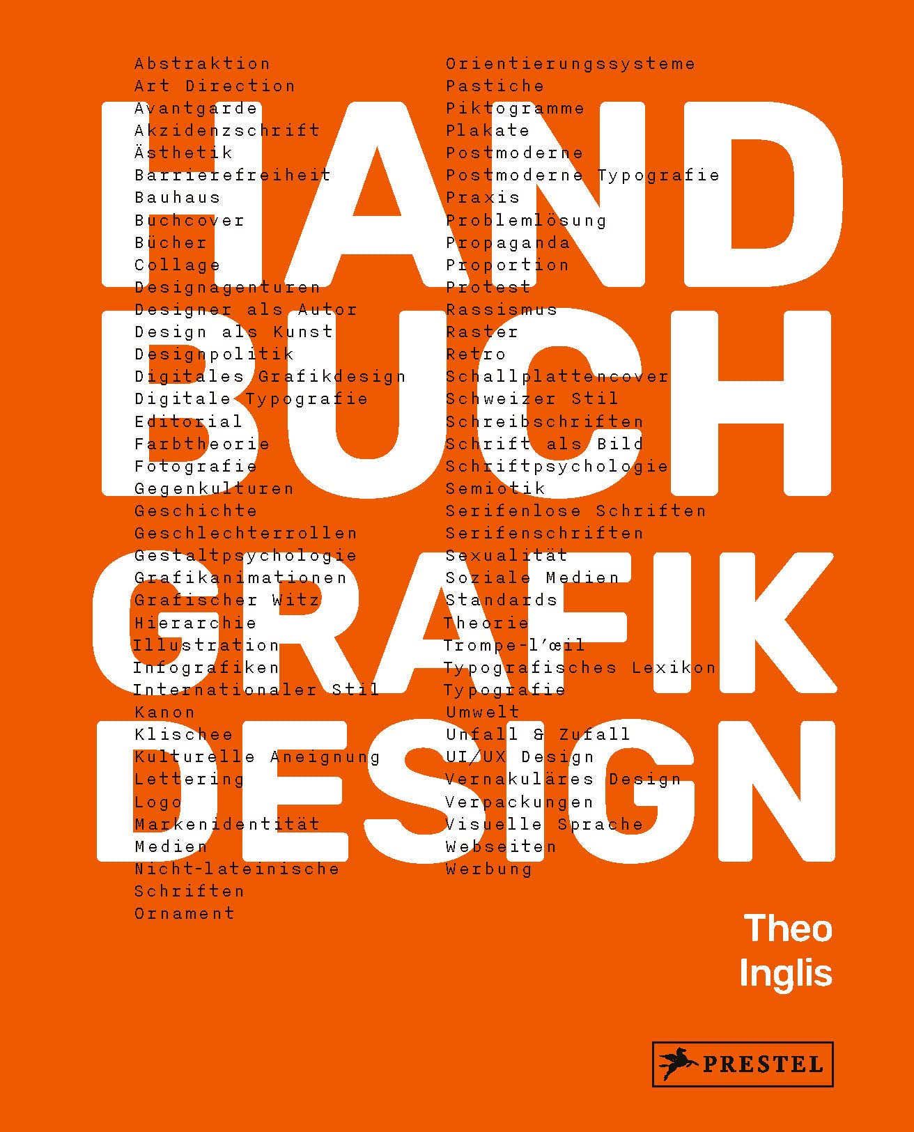 Handbuch Grafikdesign: Geschichte Theorie Praxis Typografie Medien - Wissen und Praxis für Grafik, Produktdesign, Kunst, Architektur und alle anderen kreativen Disziplinen