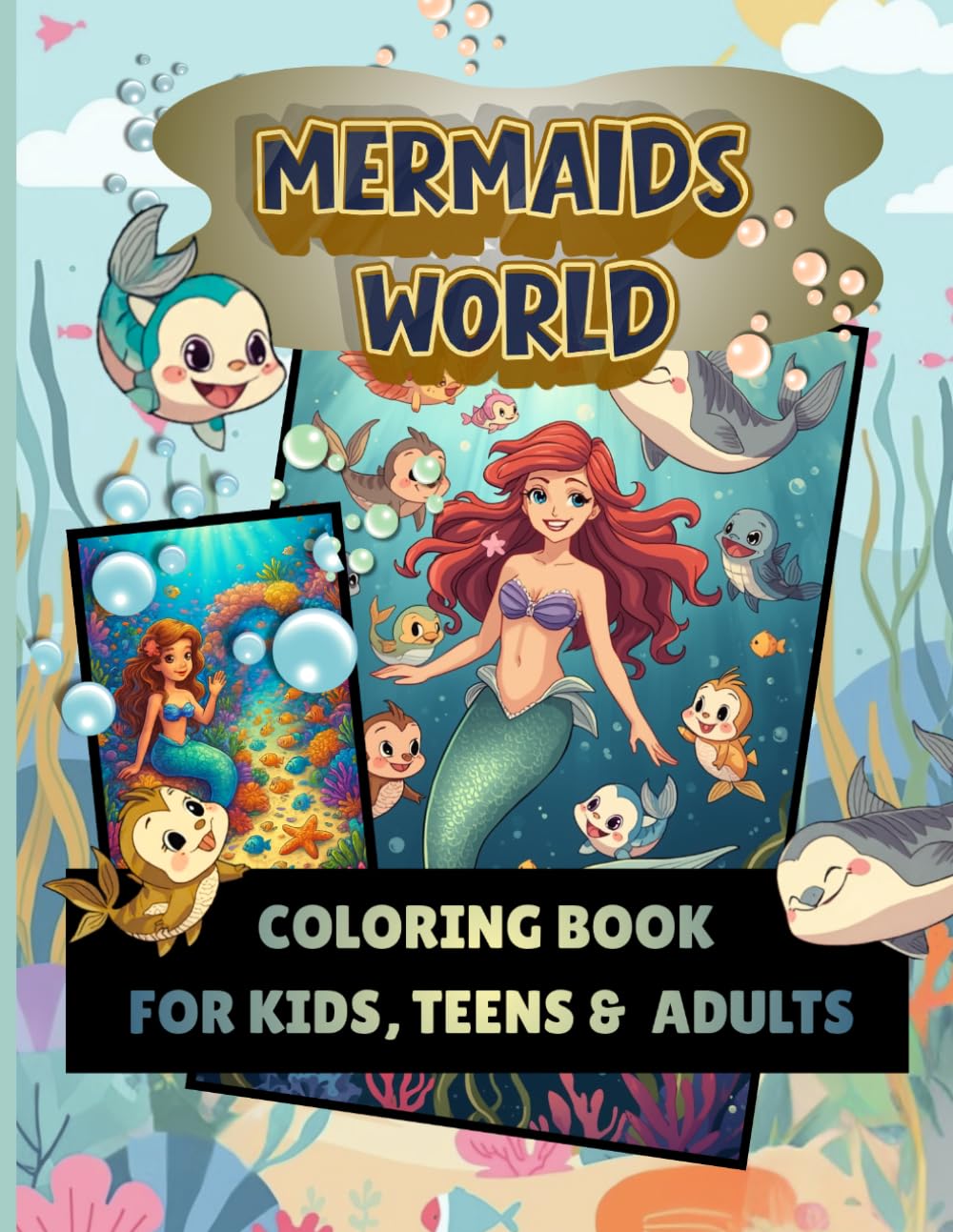 The Wonderful Land of Mermaids World: A Coloring Book for Kids, Teens & adults | Cute & Fantasy illustrations of Magical mermaids & Friendly Ocean animals