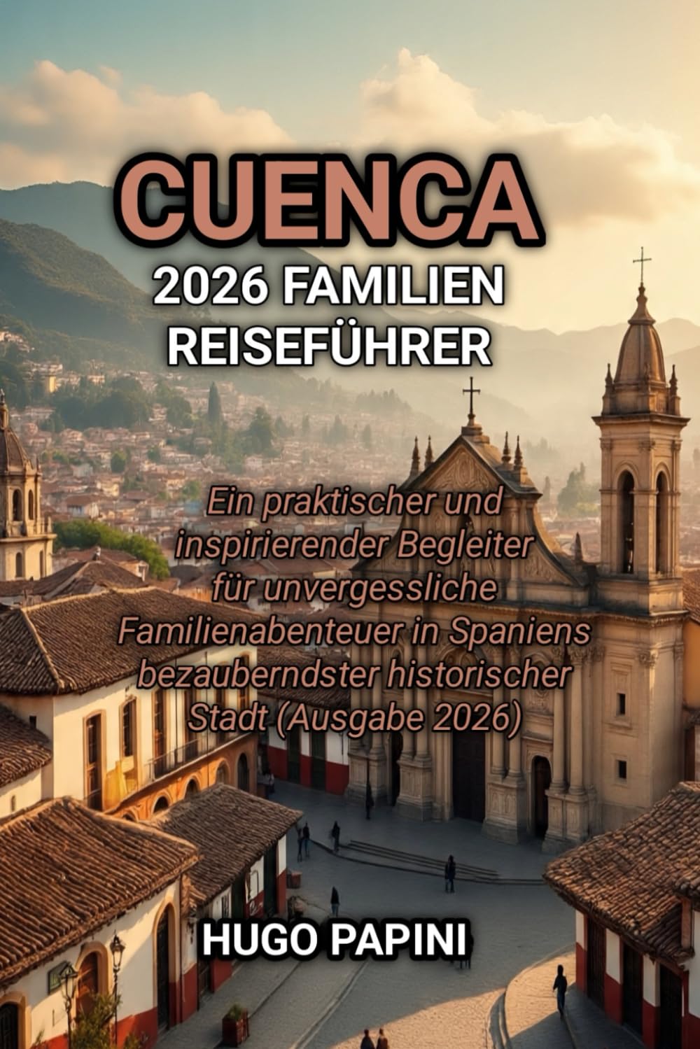 CUENCA 2026 FAMILIEN REISEFÜHRER