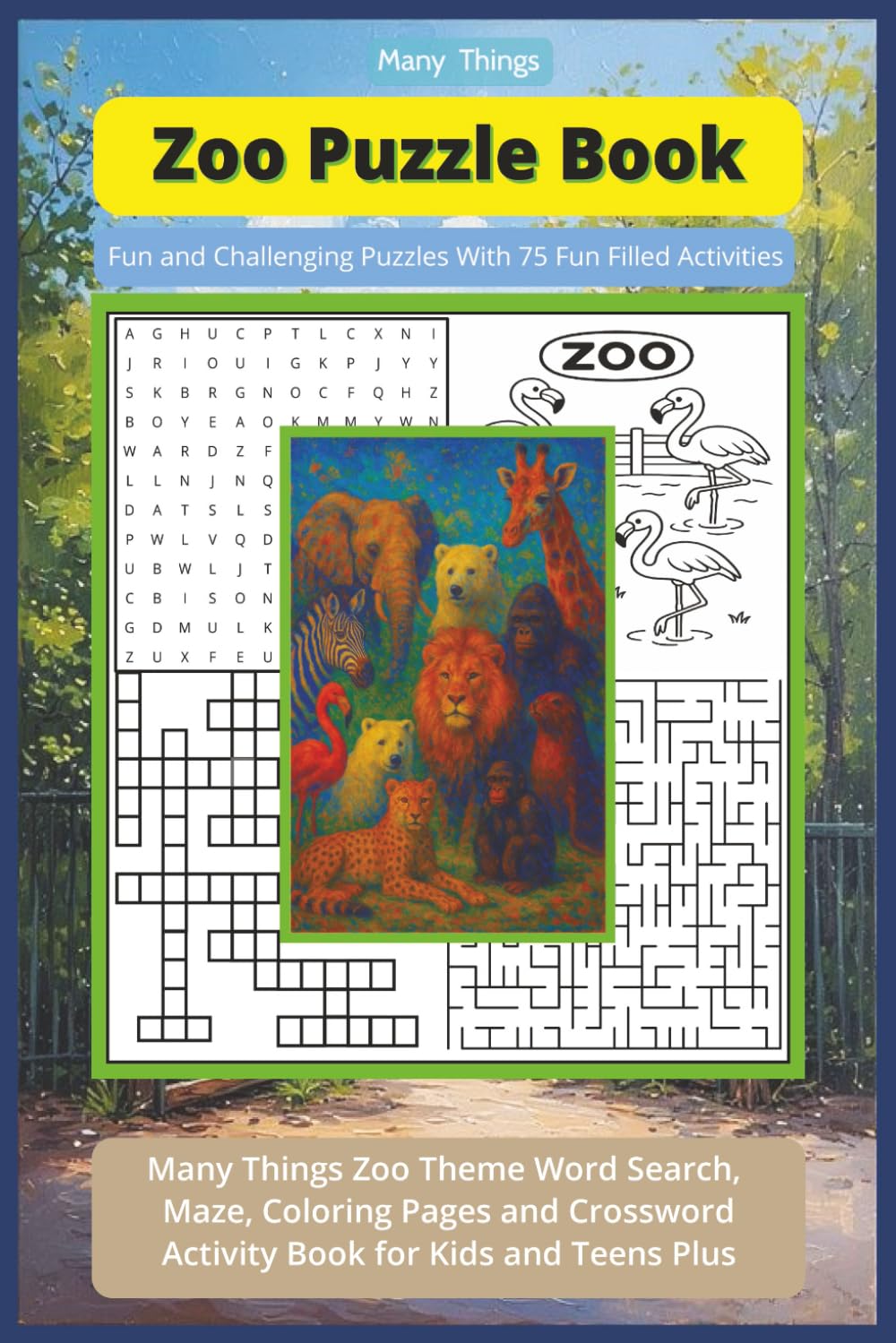 Many Things Zoo Puzzle Book: A Wild Mix of Brain-Boosting Puzzles, Coloring Fun, and Laugh-Out-Loud Zoo Adventures