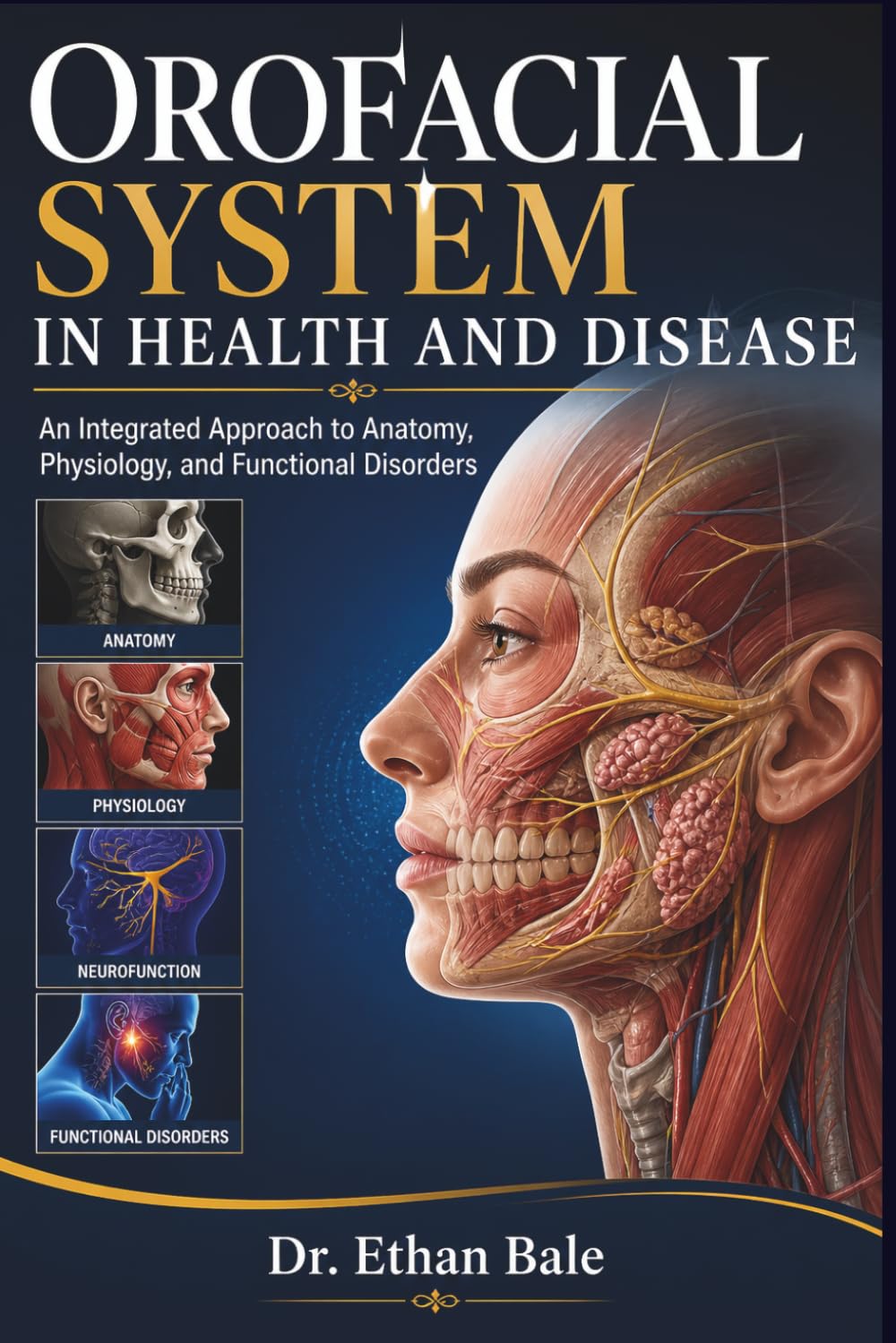 Orofacial System in Health and Disease: An Integrated Approach to Anatomy, Physiology, and Functional Disorders
