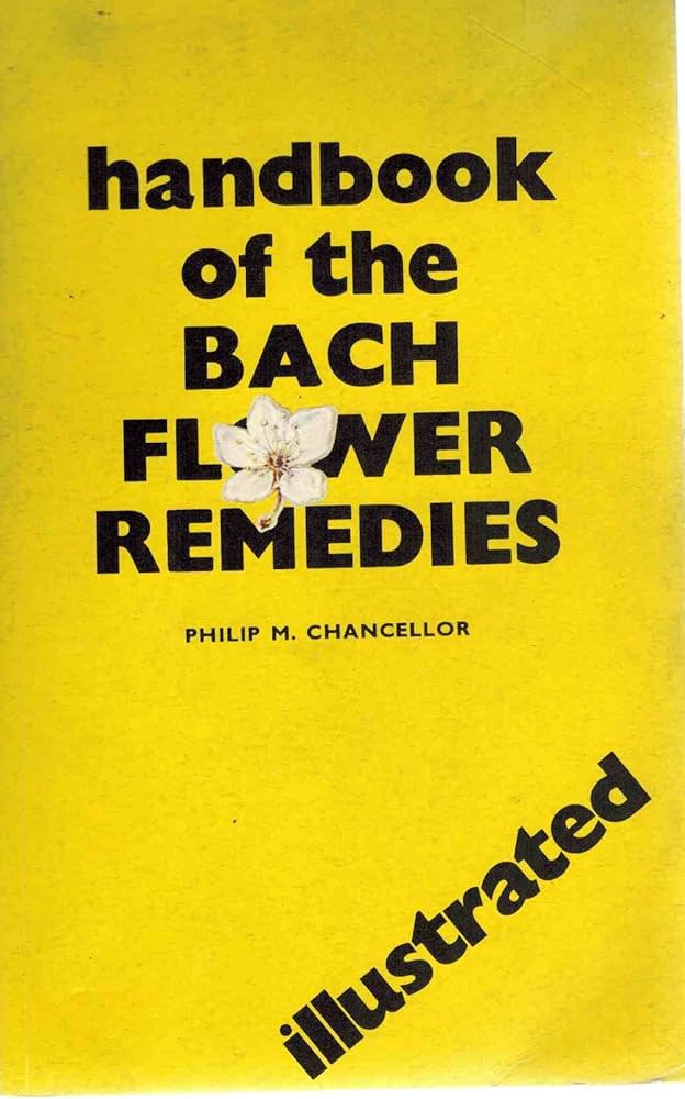 Handbook on the Bach Flower Remedies: Philip M. Chancellor