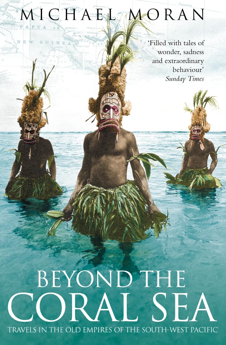 Buy Beyond the Coral Sea: Travels in the Old Empires of the South-West Pacific — BookShops.in