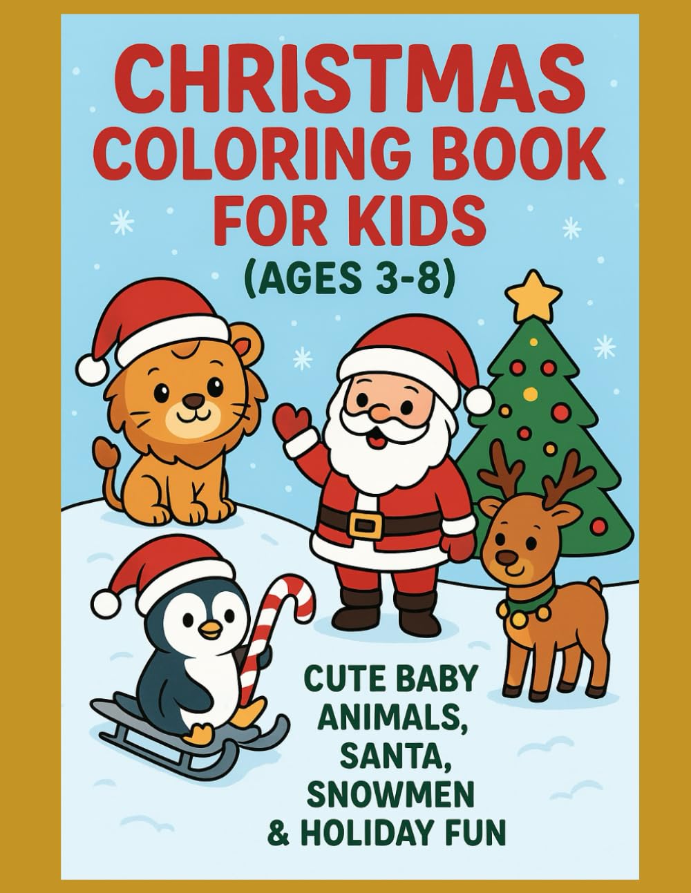 “Big Christmas Coloring Book for Kids (Ages 4–8)”: “Easy and Fun Holiday Coloring Pages with Santa, Snowman, Reindeer & More”