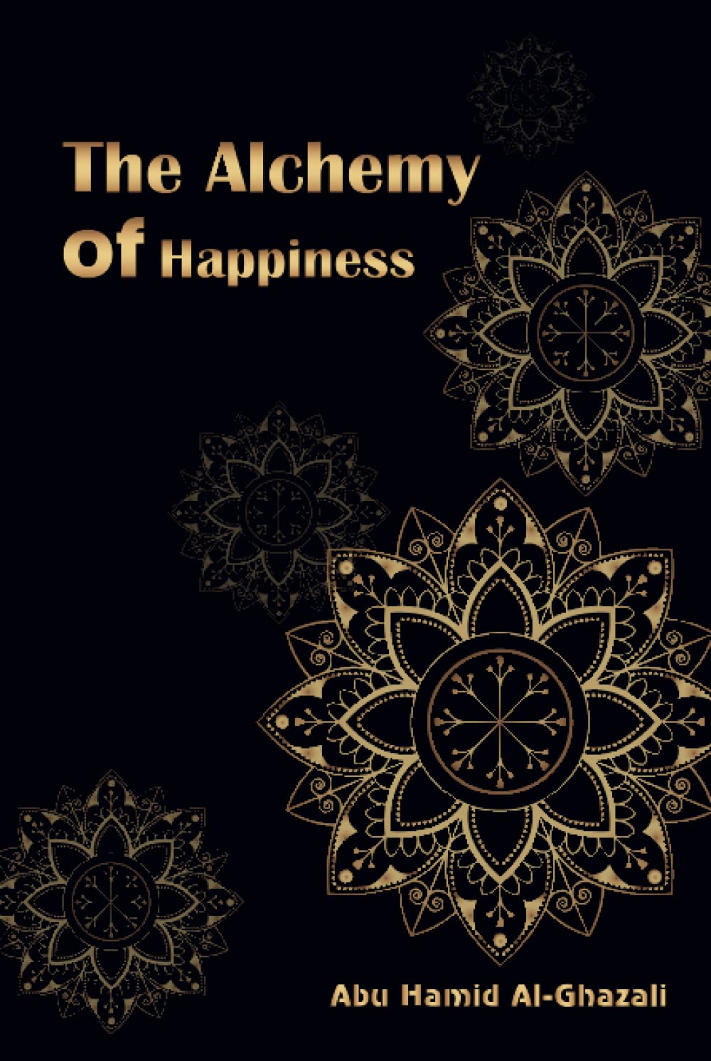 The Alchemy of Happiness: Abu Hamid Al-Ghazali