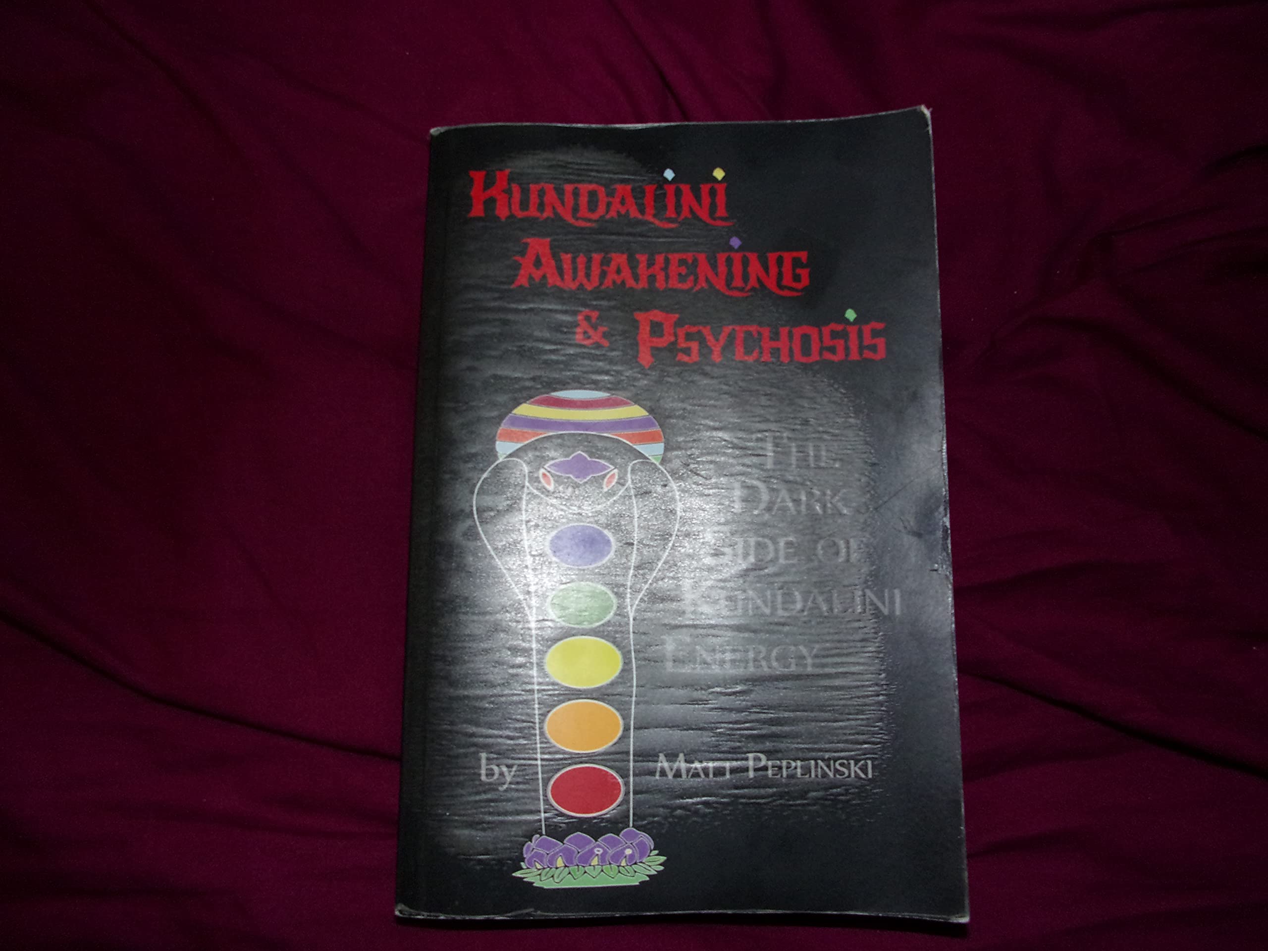 Kundalini Awakening & Psychosis: THE DARK SIDE OF KUNDALINI ENERGY, YOGA & MEDITATION