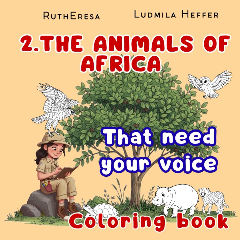 2. The Animals of Africa, Coloring Book: An exciting journey awaits! Give your voice with each color to the 44 endangered species you met in Part 1: ... Animals of the Continents Discover and Color)