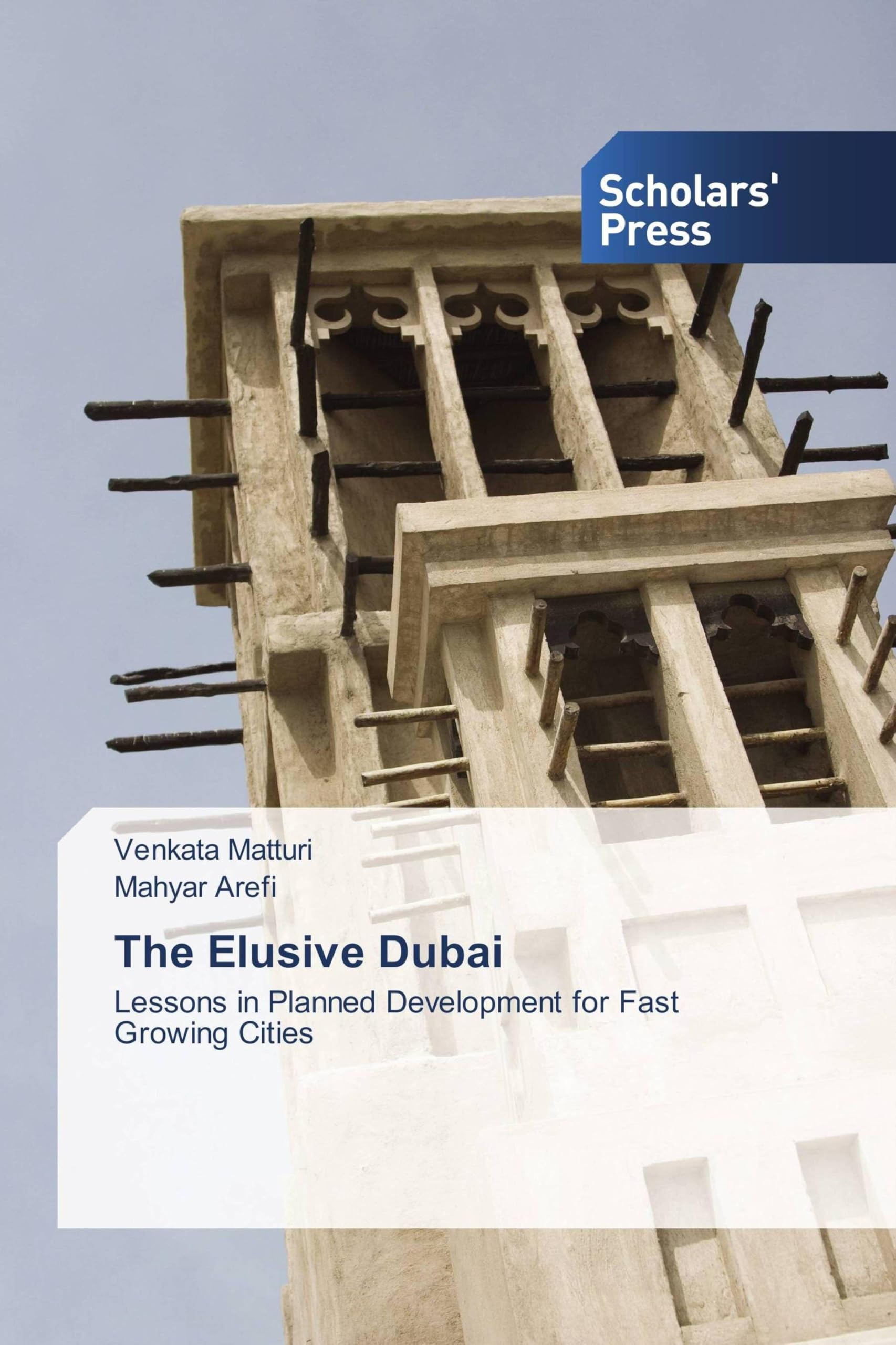 The Elusive Dubai: Lessons in Planned Development for Fast Growing Cities