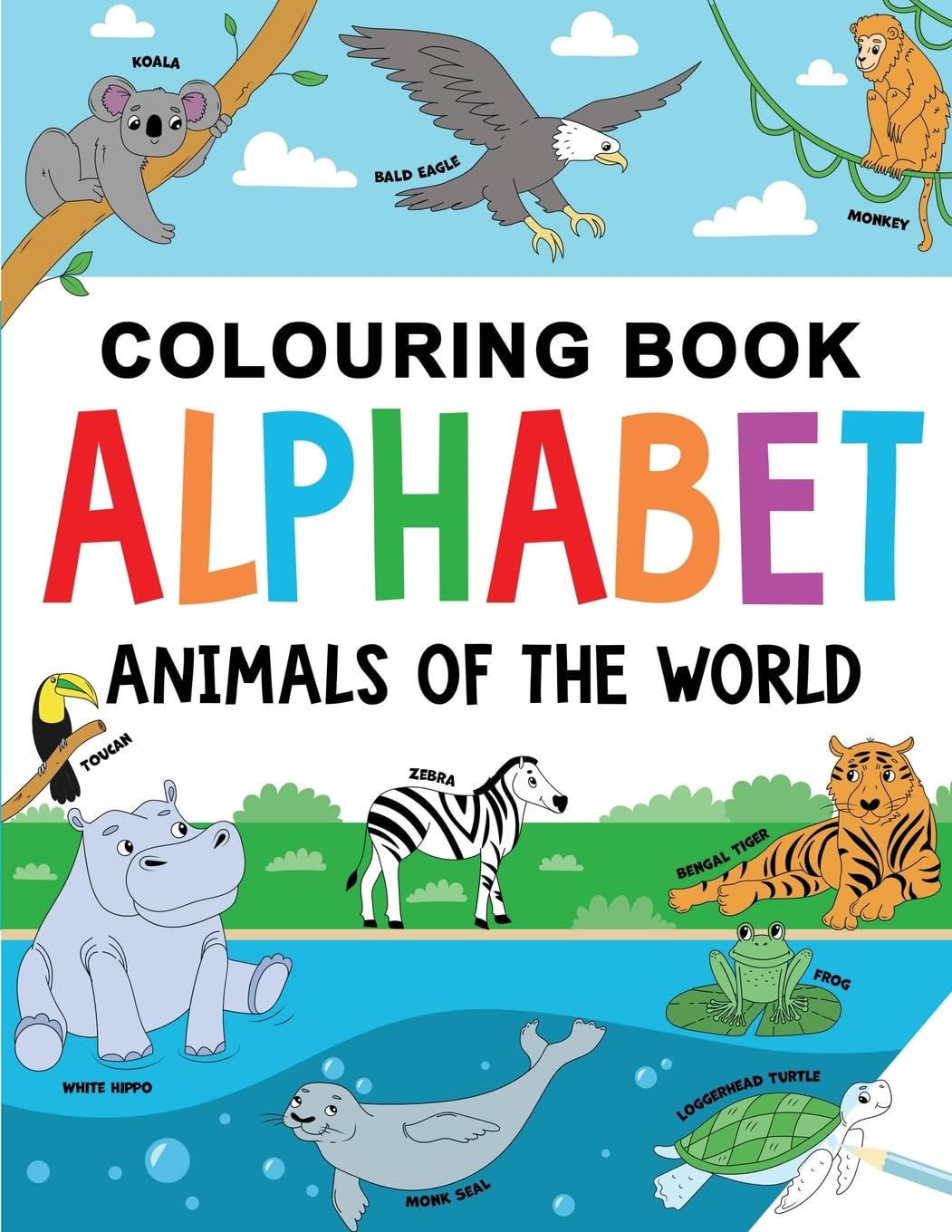 Animal Colouring Book for Children: Alphabet of Animals of the World: Ages 2-5 (Alphabet - Colour and Learn (Ages 2-5))