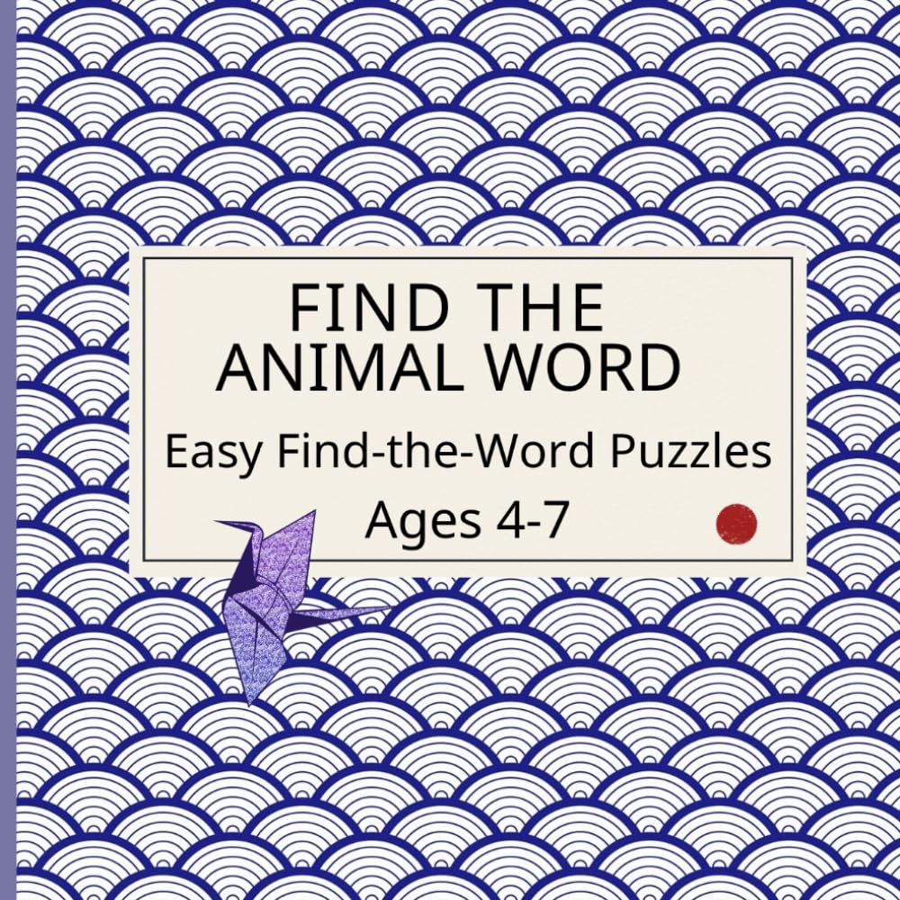 Find the Word: Animals: Easy Word Search Puzzles for Kids Ages 4–7 (Find the Word – Early Learning Series)