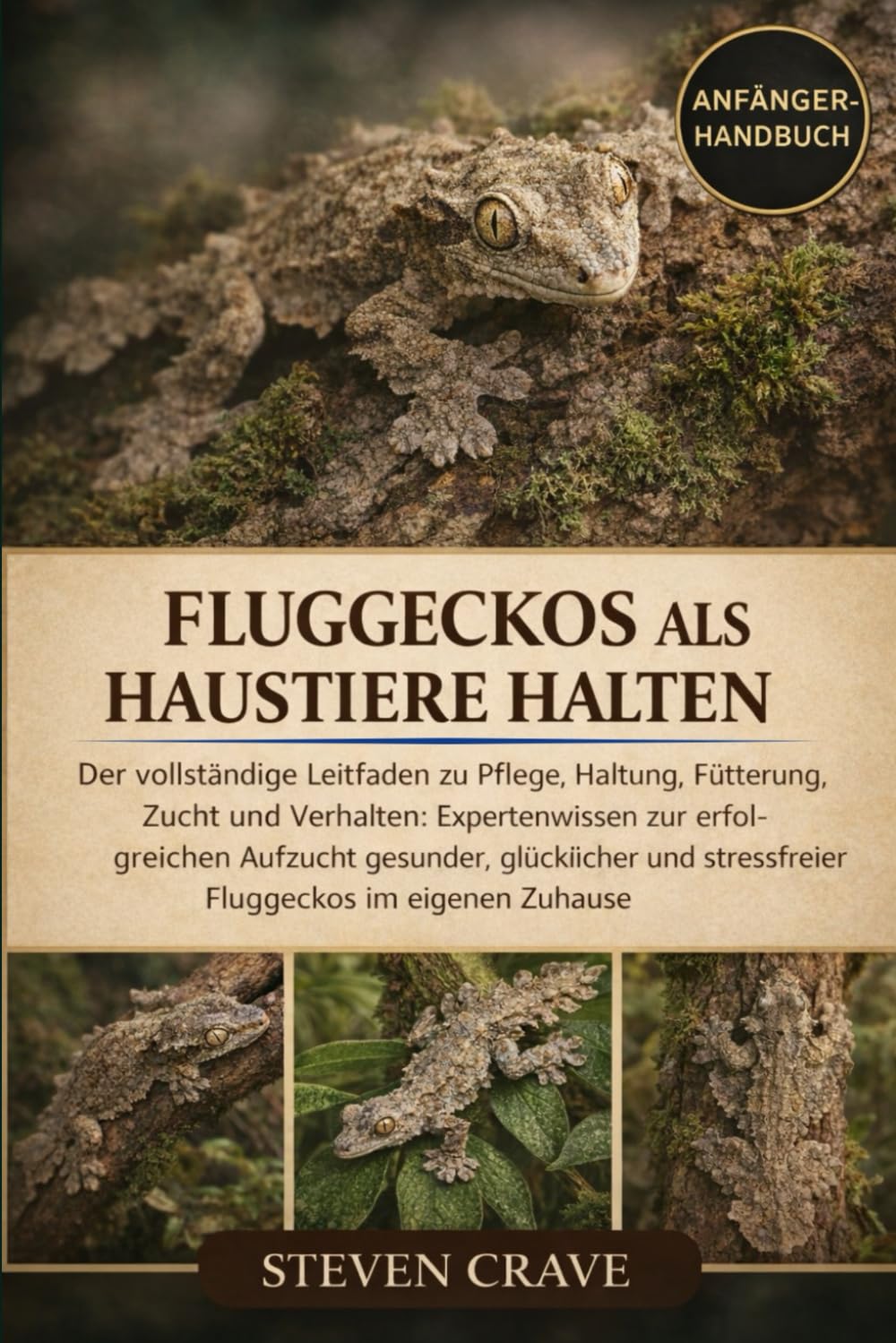 FLUGGECKOS ALS HAUSTIERE HALTEN: Der vollständige Leitfaden zu Pflege, Haltung, Fütterung, Zucht und Verhalten: Expertenwissen zur erfolgreichen ... stressfreier Fluggeckos im eigenen Zuhause
