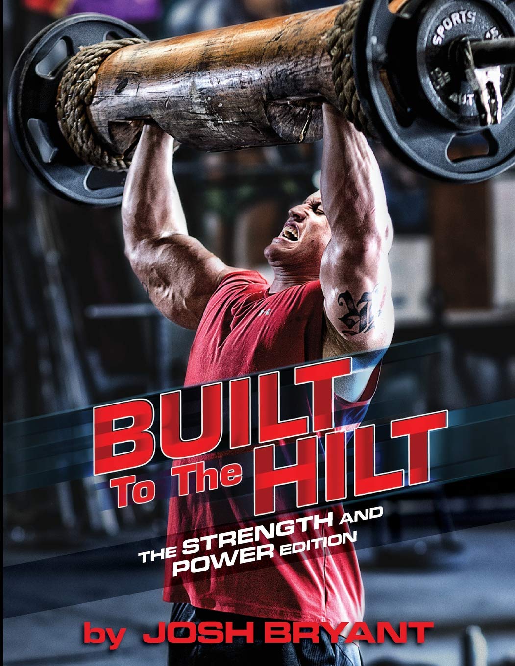 Built To The Hilt: The Strength And Power Edition Paperback – November 11, 2015