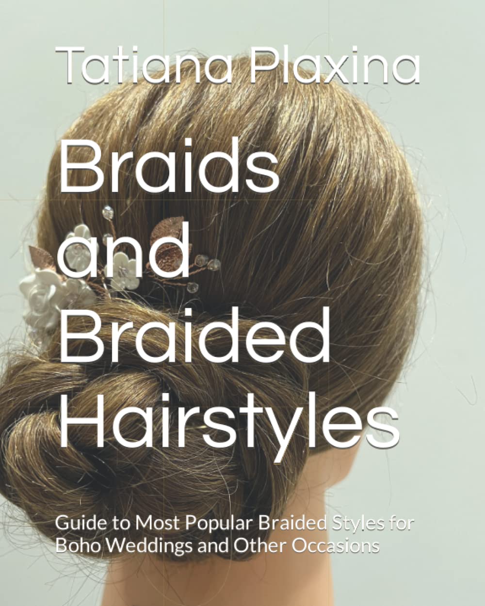 Braids and Braided Hairstyles: Guide to Most Popular Braided Styles for Boho Weddings and Other Occasions