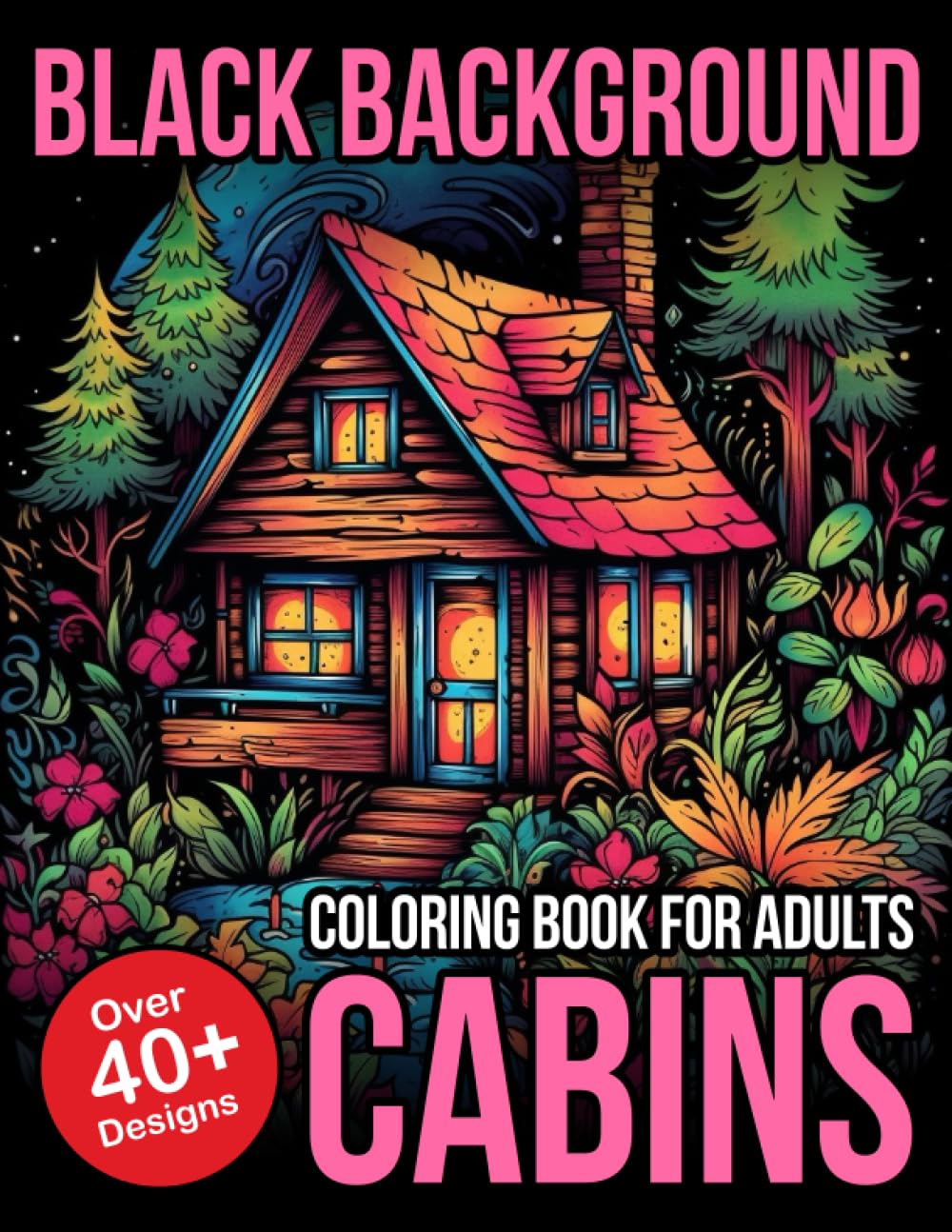 Black Background Coloring Book For Adults Cabins: cabin coloring book for adults
