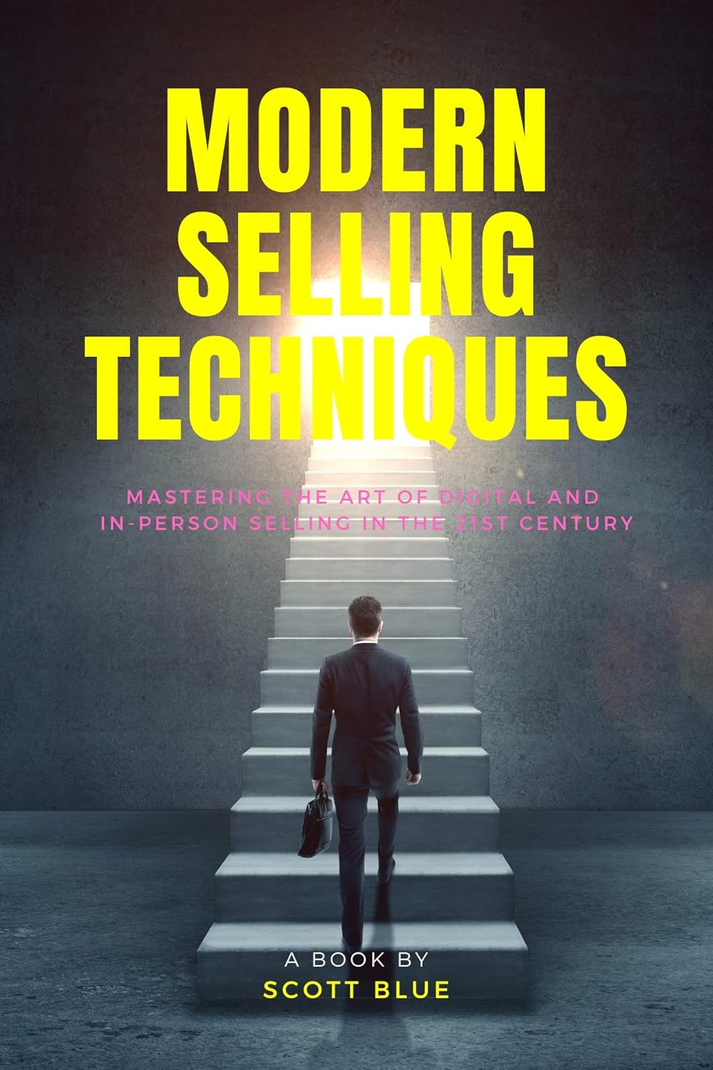 Modern selling Techniques: Mastering the Art of Digital and In-Person Selling in the 21st 