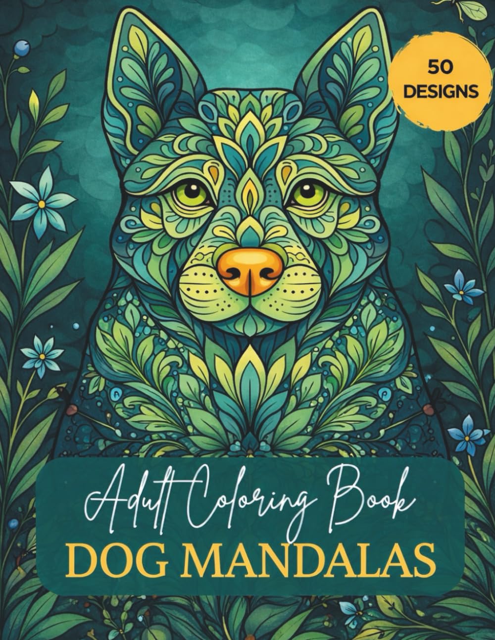 Dogs Mandalas - Adult Coloring Book: Mandala Patterns of Amazing Dogs For Mindfulness, Relaxation And Stress Relief