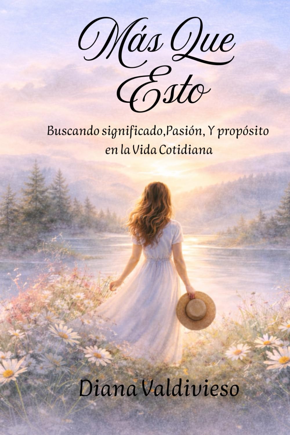 MÁS QUE ESTO: Buscando Significado, Pasión, Y propósito en la vida Cotidiana