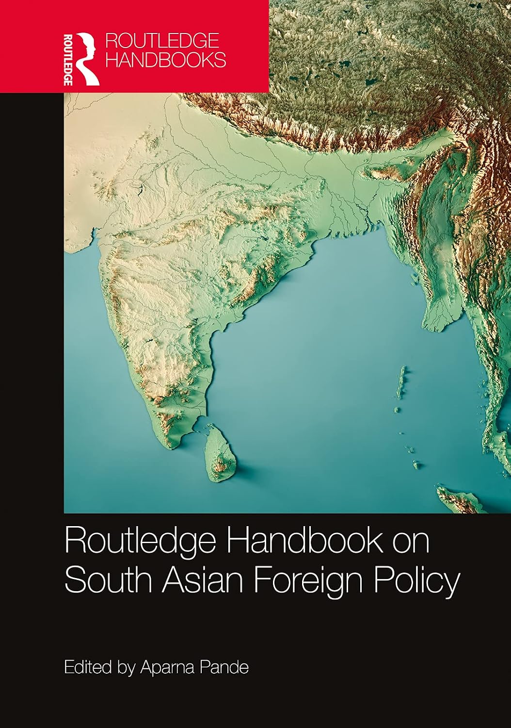Routledge Handbook on South Asian Foreign Policy
