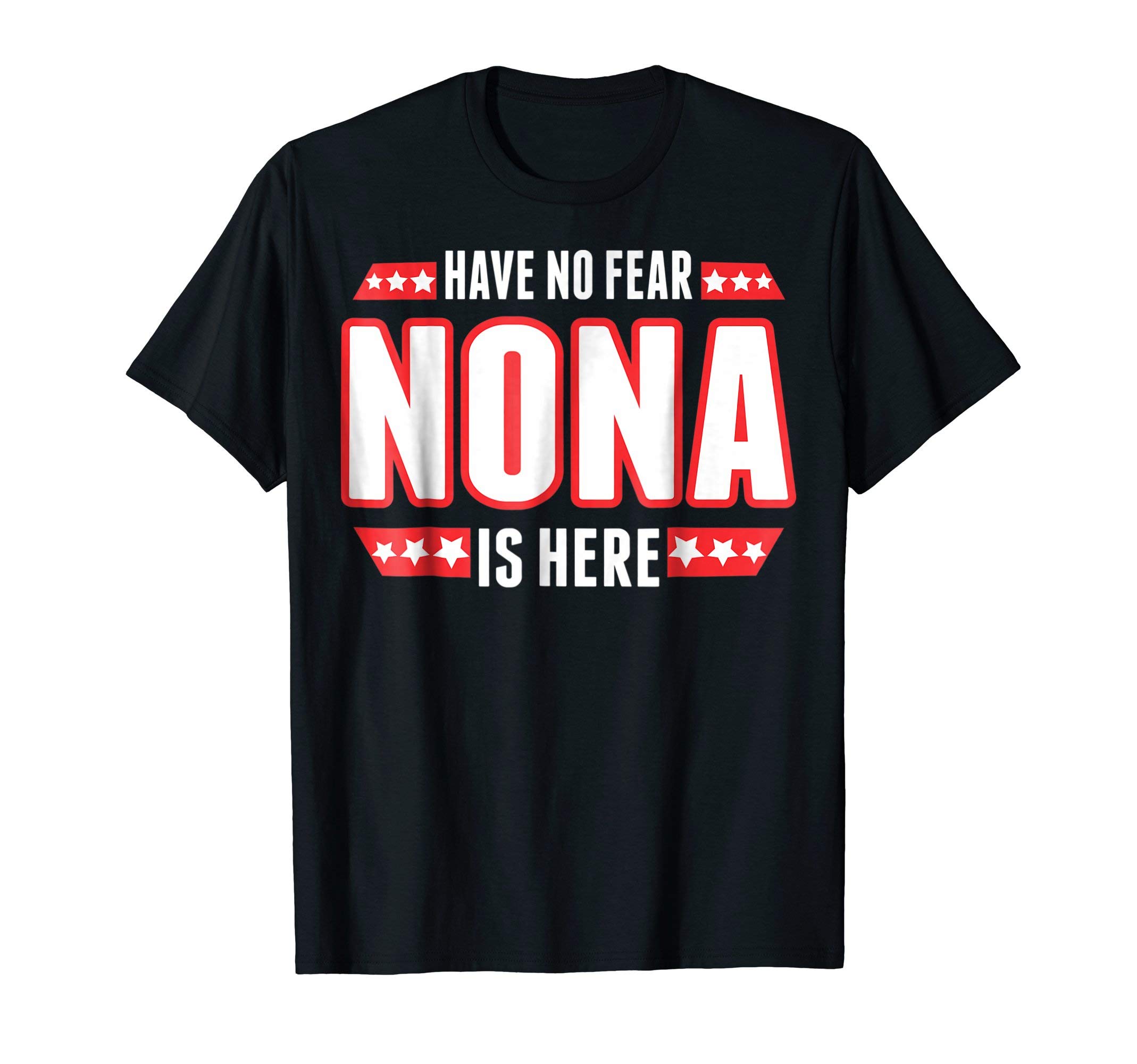 Have No Fear Nona Is Here TShirt