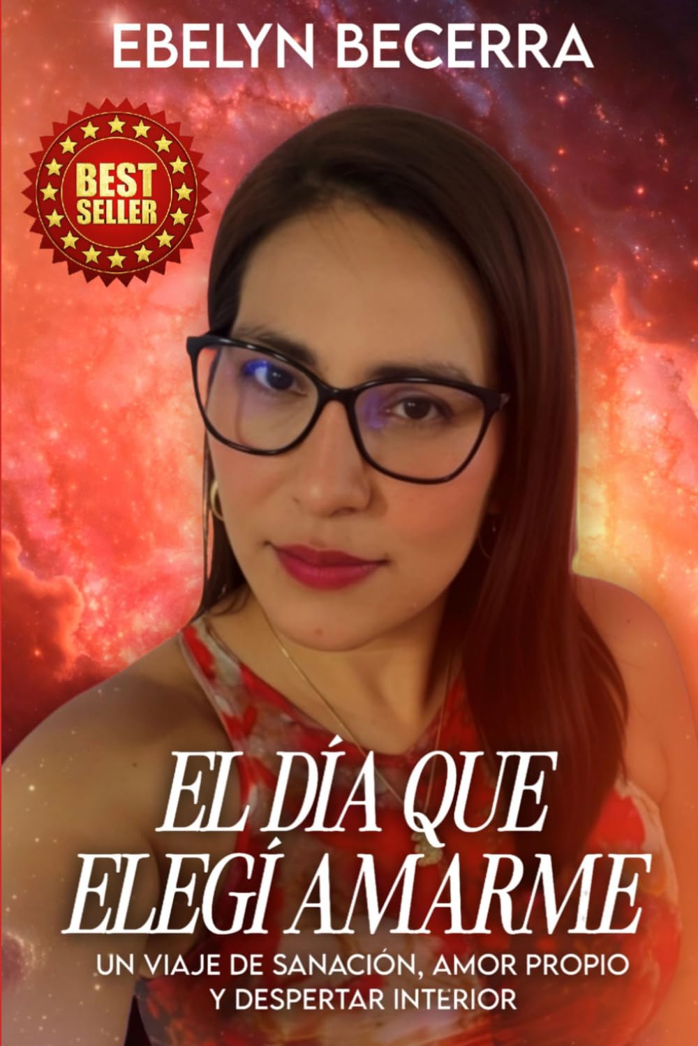 EL DÍA QUE ELEGÍ AMARME: Un viaje de sanación, amor propio y despertar interior
