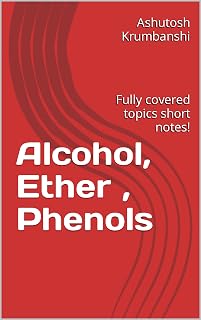 Alcohol, Ether , Phenols: Fully covered topics short notes! (Full 11th +12th ORGANIC CHEMISTRY fully covered short notes)