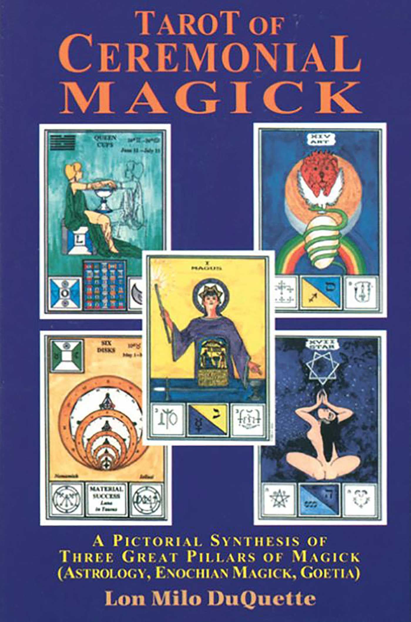 Tarot of Ceremonial Magick: A Pictorial Synthesis of Three Great