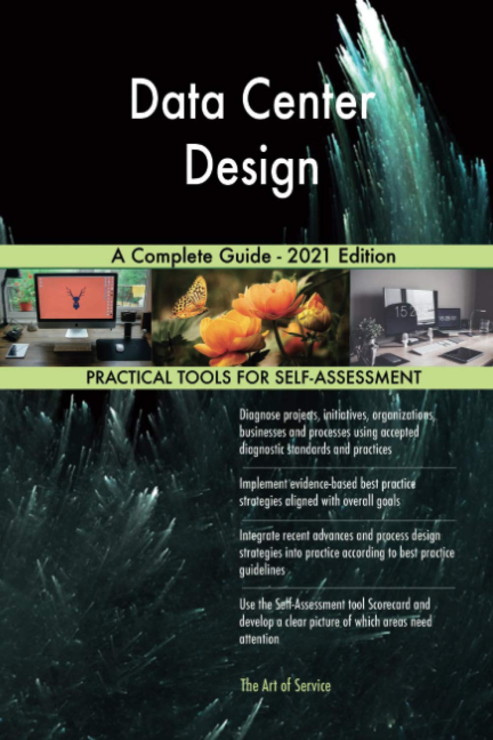 Data Center Design A Complete Guide - 2021 Edition