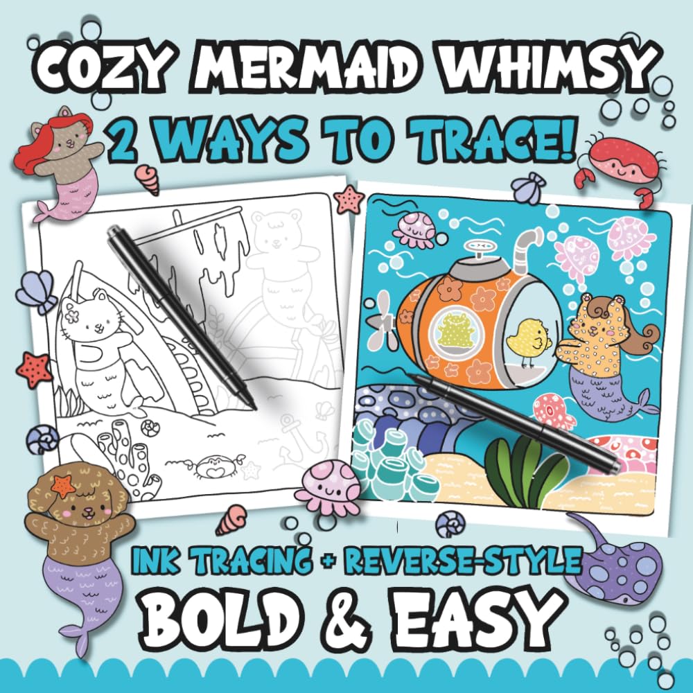 Ink Tracing Reverse-Style Bold & Easy Cozy Mermaid Whimsy Coloring Book: Dual Styles with Classic Lines and Colorful Designs