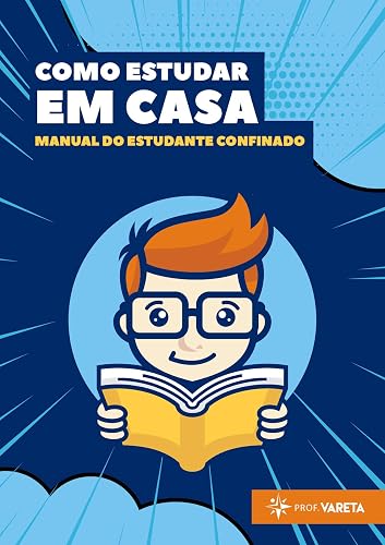 Como estudar em casa: Manual do estudante confinado
