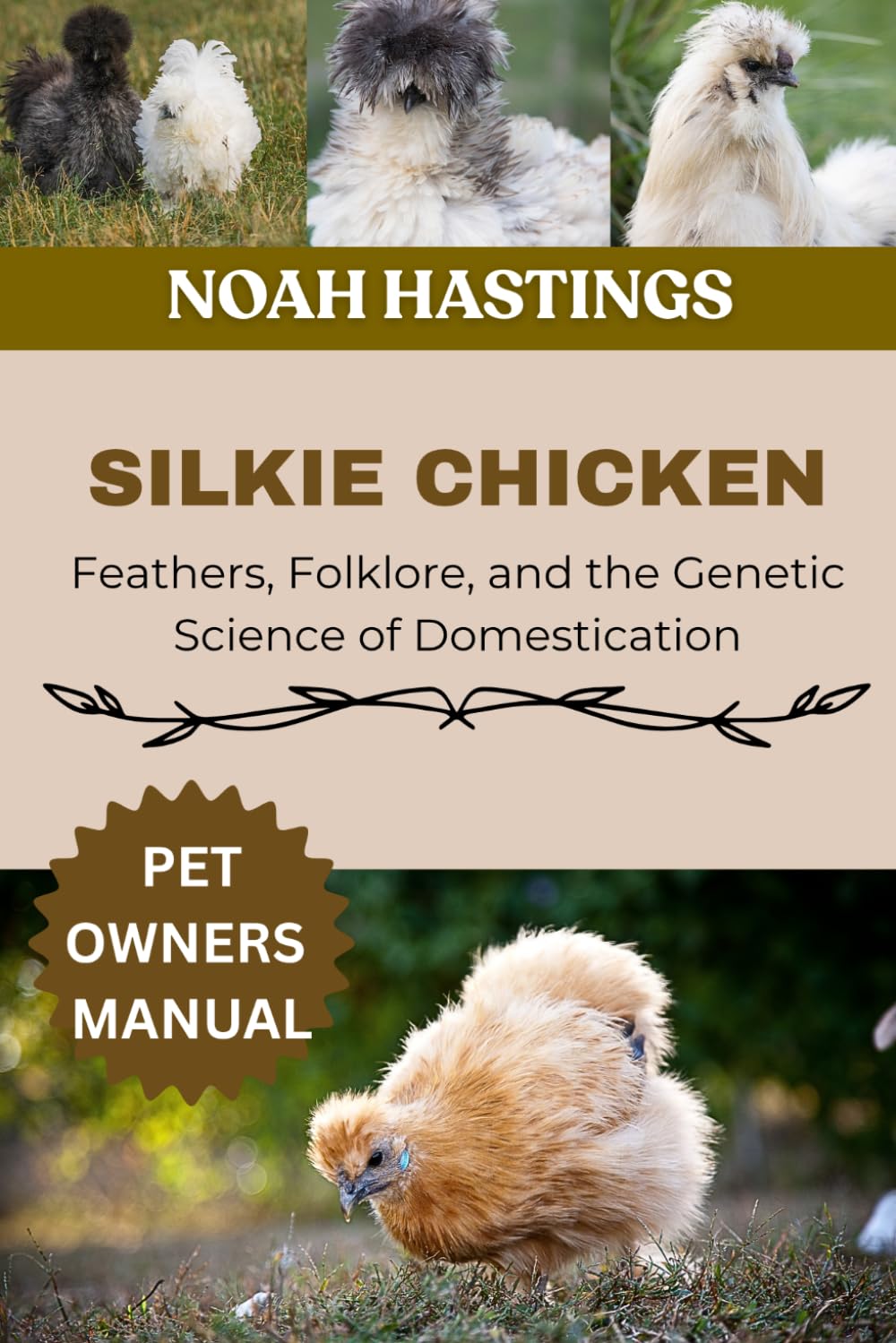 SILKIE CHICKEN: Feathers, Folklore, and the Genetic Science of Domestication